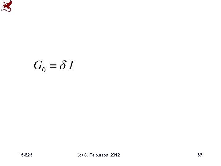 15 -826 (c) C. Faloutsos, 2012 65 