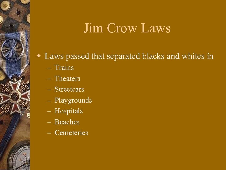 Jim Crow Laws passed that separated blacks and whites in – – – –