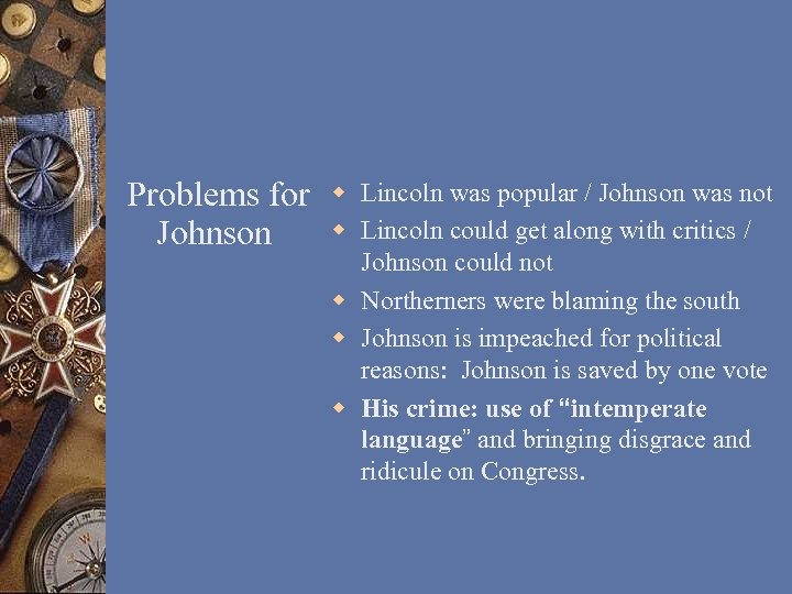 Problems for Johnson w Lincoln was popular / Johnson was not w Lincoln could