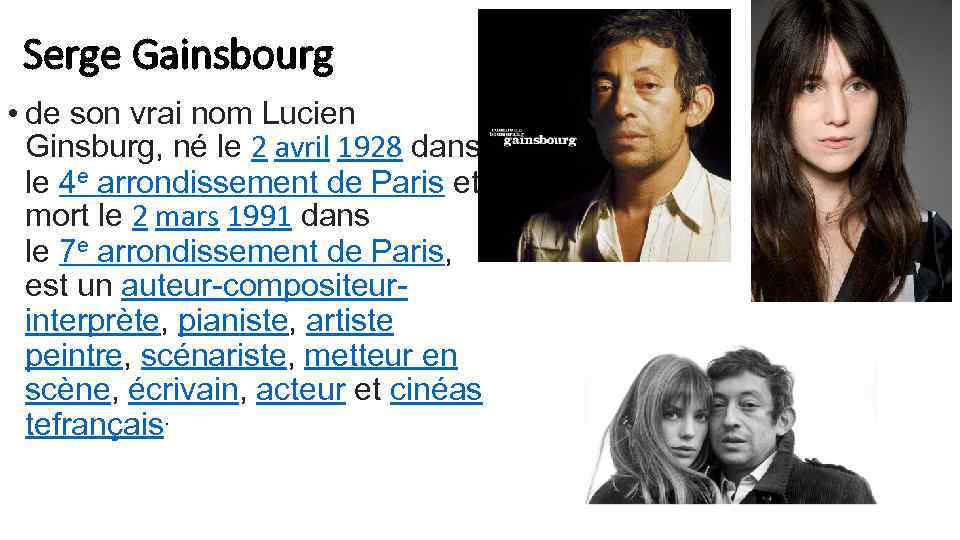 Serge Gainsbourg • de son vrai nom Lucien Ginsburg, né le 2 avril 1928