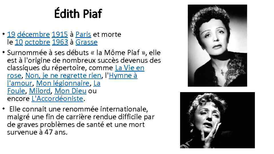 Édith Piaf • 19 décembre 1915 à Paris et morte le 10 octobre 1963