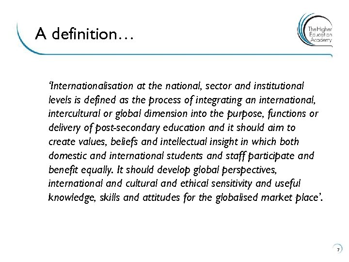 A definition… ‘Internationalisation at the national, sector and institutional levels is defined as the