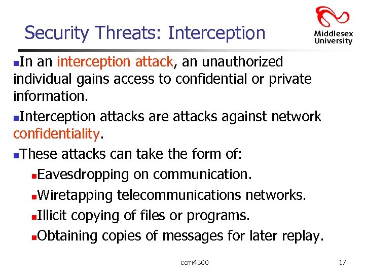 Security Threats: Interception In an interception attack, an unauthorized individual gains access to confidential