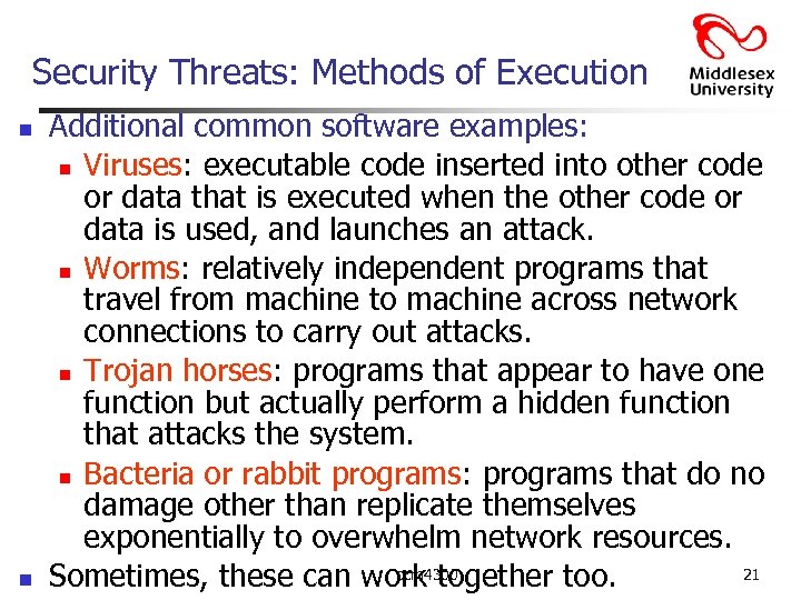 Security Threats: Methods of Execution n n Additional common software examples: n Viruses: executable