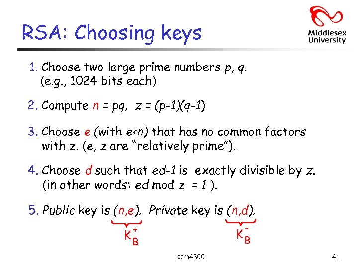 RSA: Choosing keys 1. Choose two large prime numbers p, q. (e. g. ,
