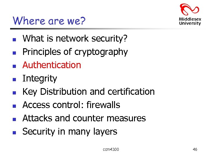 Where are we? n n n n What is network security? Principles of cryptography