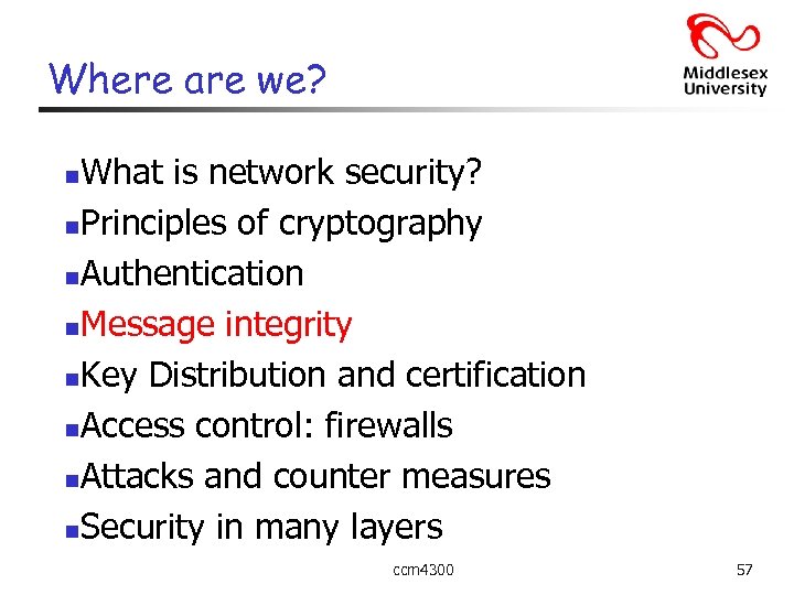 Where are we? What is network security? n. Principles of cryptography n. Authentication n.
