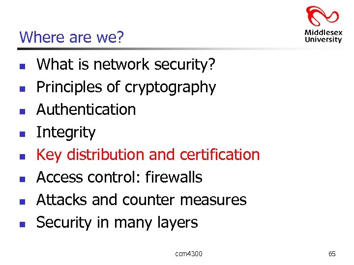 Where are we? n n n n What is network security? Principles of cryptography