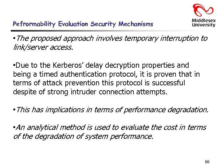 Pefrormability Evaluation Security Mechanisms • The proposed approach involves temporary interruption to link/server access.