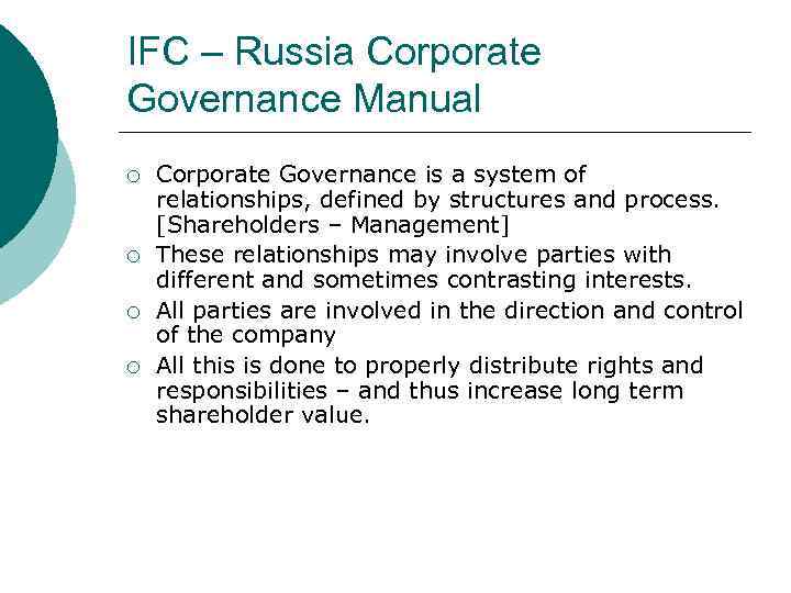 IFC – Russia Corporate Governance Manual ¡ ¡ Corporate Governance is a system of