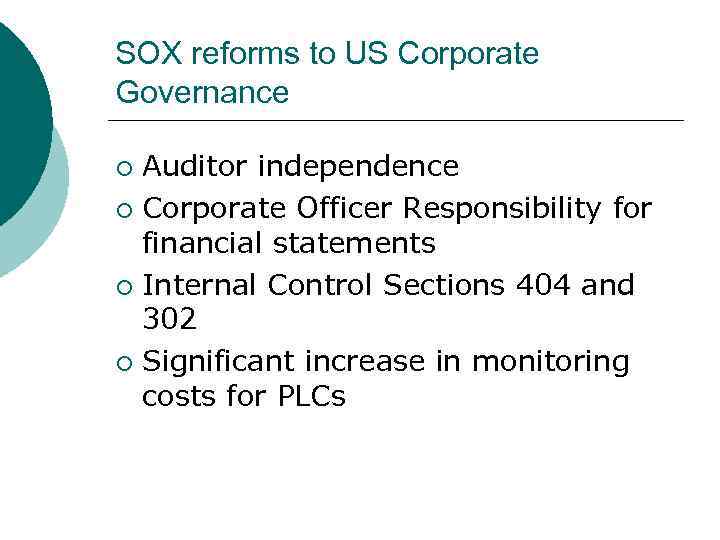 SOX reforms to US Corporate Governance Auditor independence ¡ Corporate Officer Responsibility for financial