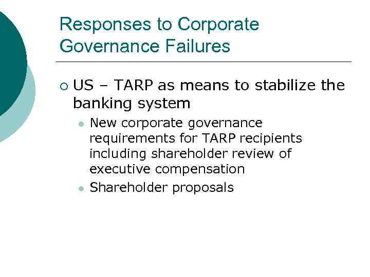 Responses to Corporate Governance Failures ¡ US – TARP as means to stabilize the