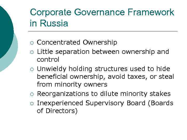 Corporate Governance Framework in Russia ¡ ¡ ¡ Concentrated Ownership Little separation between ownership