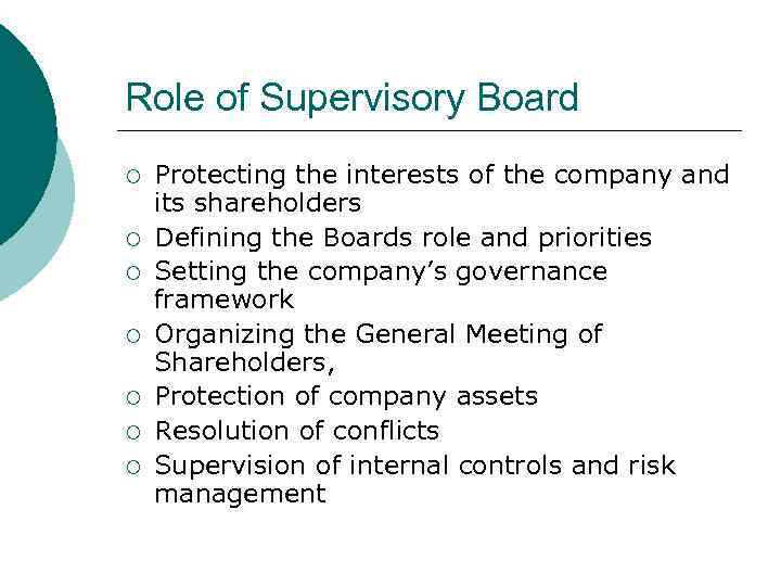 Role of Supervisory Board ¡ ¡ ¡ ¡ Protecting the interests of the company