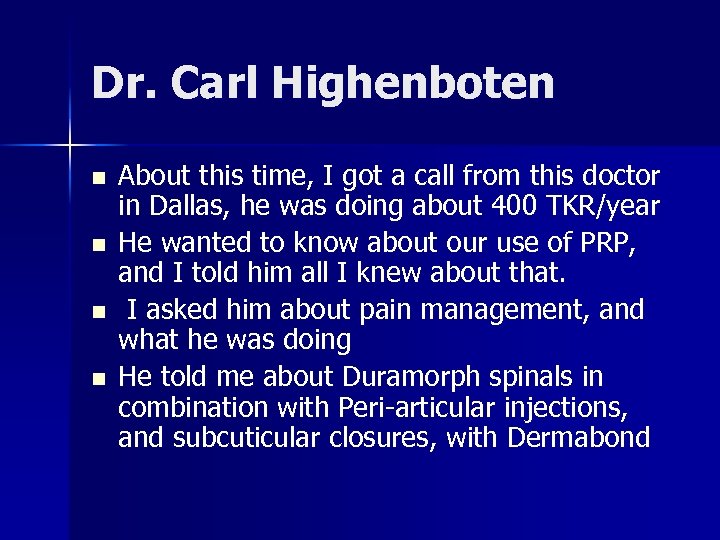 Dr. Carl Highenboten n n About this time, I got a call from this