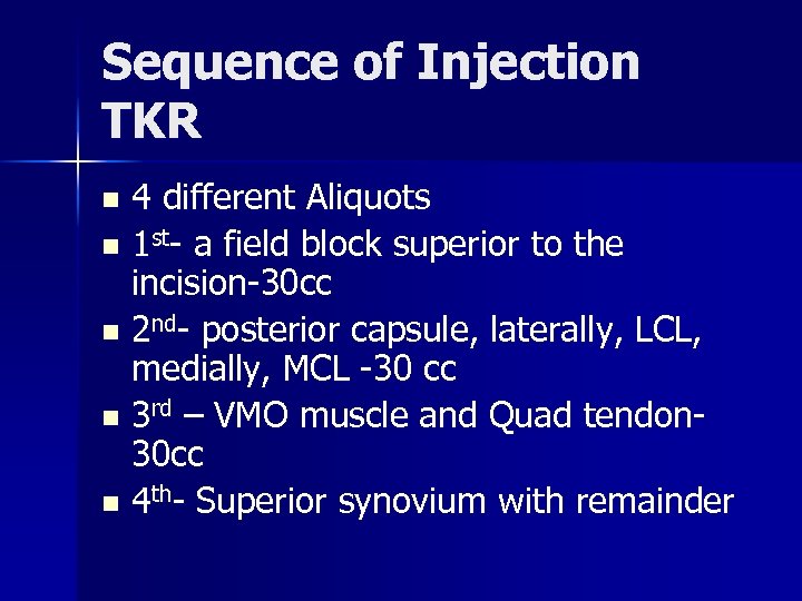 Sequence of Injection TKR 4 different Aliquots n 1 st- a field block superior