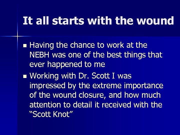 It all starts with the wound Having the chance to work at the NEBH