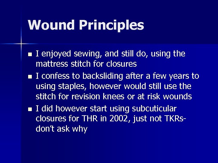 Wound Principles n n n I enjoyed sewing, and still do, using the mattress