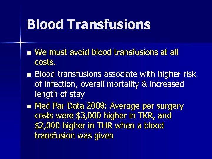 Blood Transfusions n n n We must avoid blood transfusions at all costs. Blood