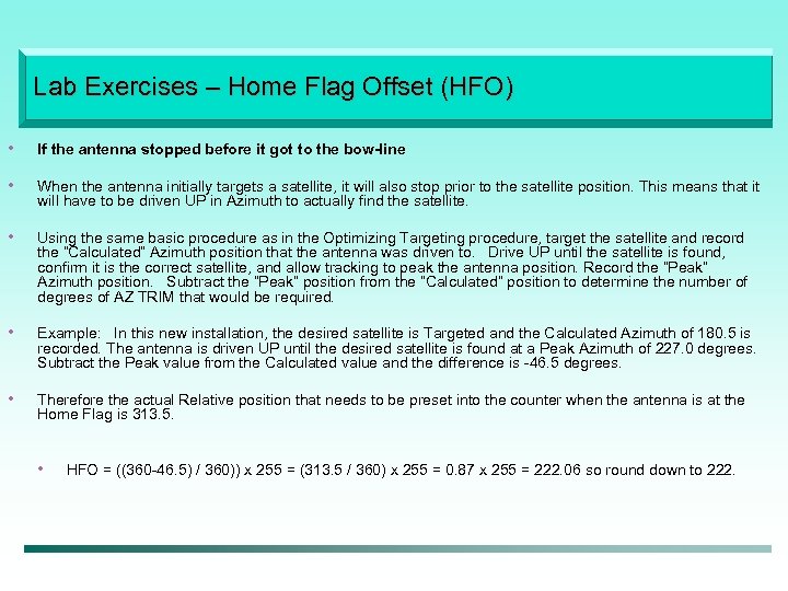 Lab Exercises – Home Flag Offset (HFO) • If the antenna stopped before it