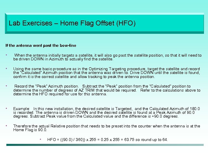 Lab Exercises – Home Flag Offset (HFO) If the antenna went past the bow-line