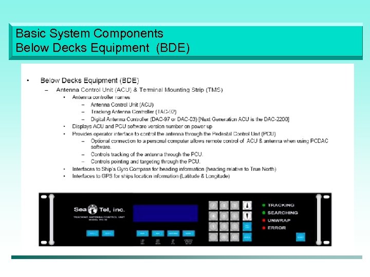Basic System Components Below Decks Equipment (BDE) 