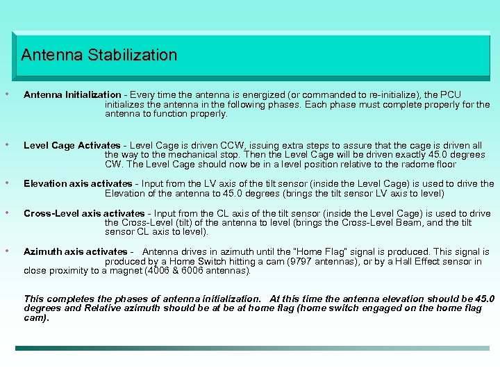 Antenna Stabilization • Antenna Initialization - Every time the antenna is energized (or commanded