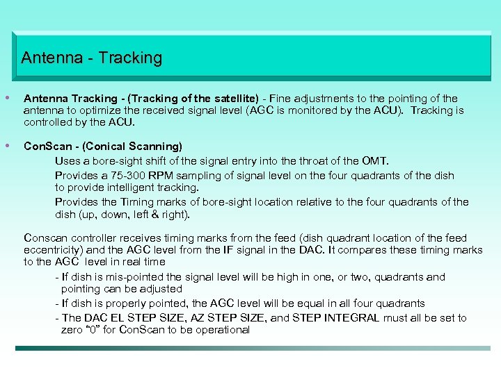 Antenna - Tracking • Antenna Tracking - (Tracking of the satellite) - Fine adjustments