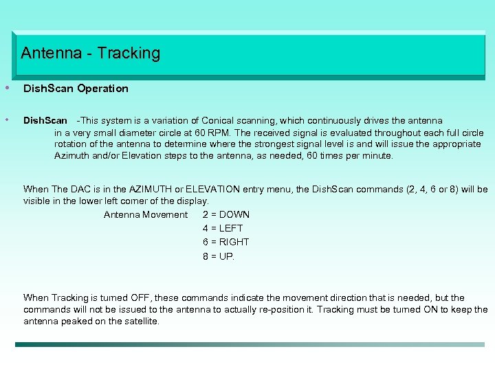 Antenna - Tracking • Dish. Scan Operation • Dish. Scan -This system is a