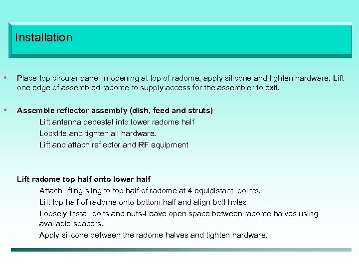 Installation • Place top circular panel in opening at top of radome, apply silicone