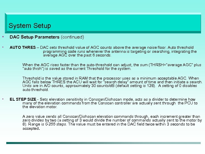 System Setup • DAC Setup Parameters (continued) • AUTO THRES – DAC sets threshold
