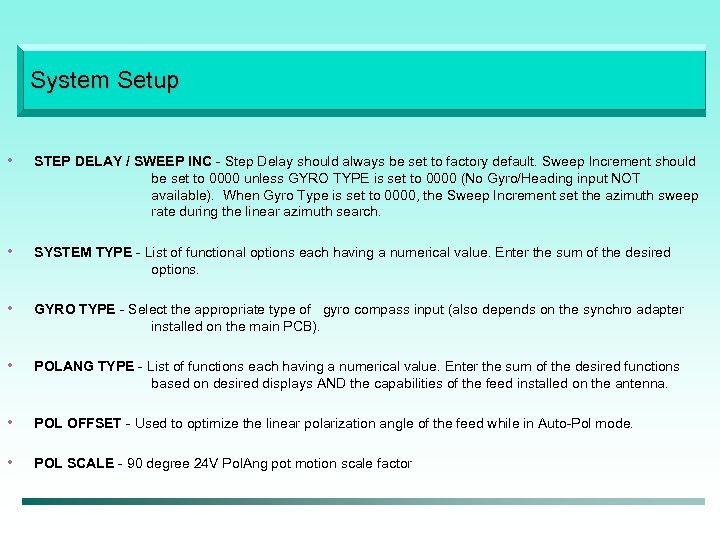 System Setup • STEP DELAY / SWEEP INC - Step Delay should always be