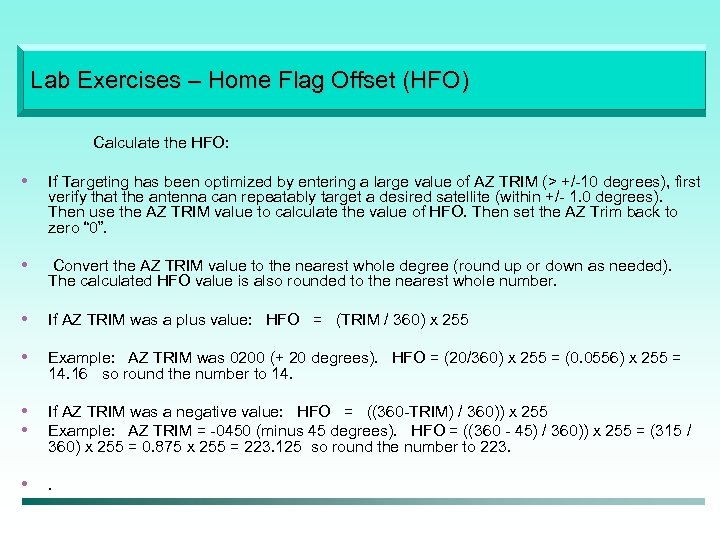 Lab Exercises – Home Flag Offset (HFO) Calculate the HFO: • If Targeting has