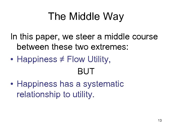 The Middle Way In this paper, we steer a middle course between these two