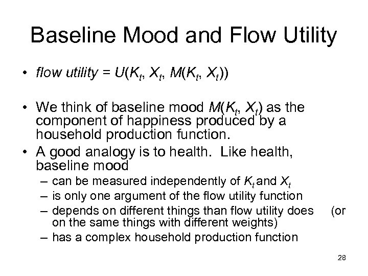 Baseline Mood and Flow Utility • flow utility = U(Kt, Xt, M(Kt, Xt)) •