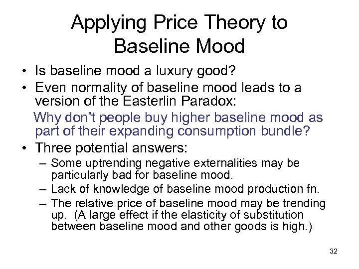 Applying Price Theory to Baseline Mood • Is baseline mood a luxury good? •