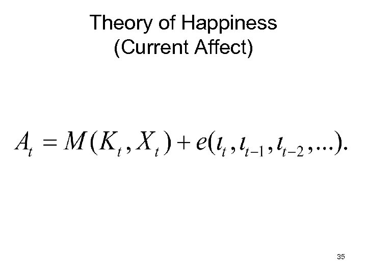 Theory of Happiness (Current Affect) 35 