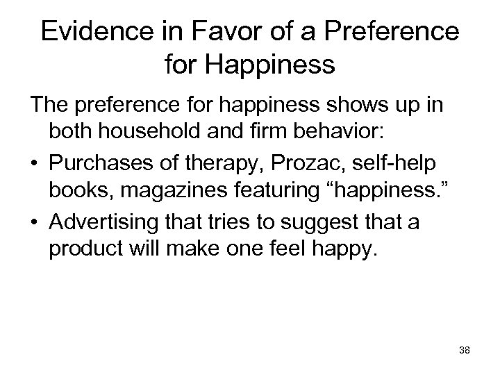 Evidence in Favor of a Preference for Happiness The preference for happiness shows up