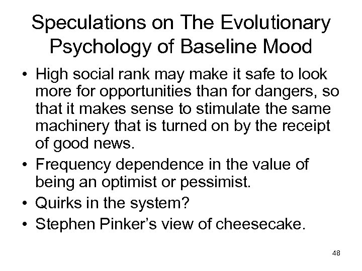 Speculations on The Evolutionary Psychology of Baseline Mood • High social rank may make