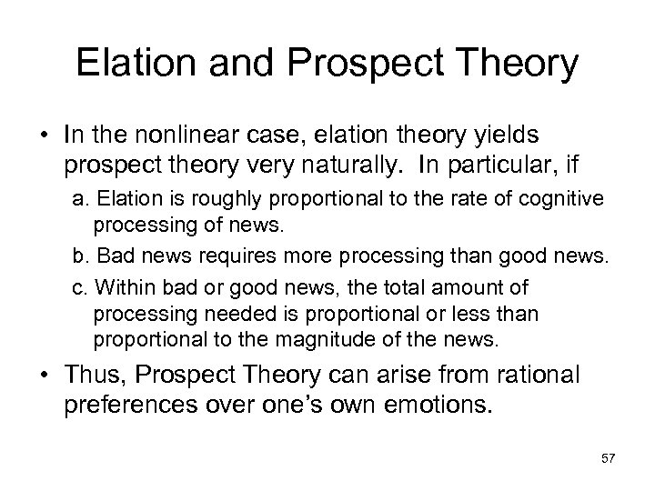 Elation and Prospect Theory • In the nonlinear case, elation theory yields prospect theory