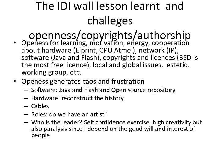 The IDI wall lesson learnt and challeges openness/copyrights/authorship • Openess for learning, motivation, energy,