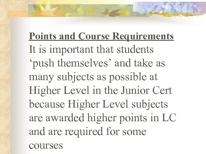 Points and Course Requirements It is important that students ‘push themselves’ and take as