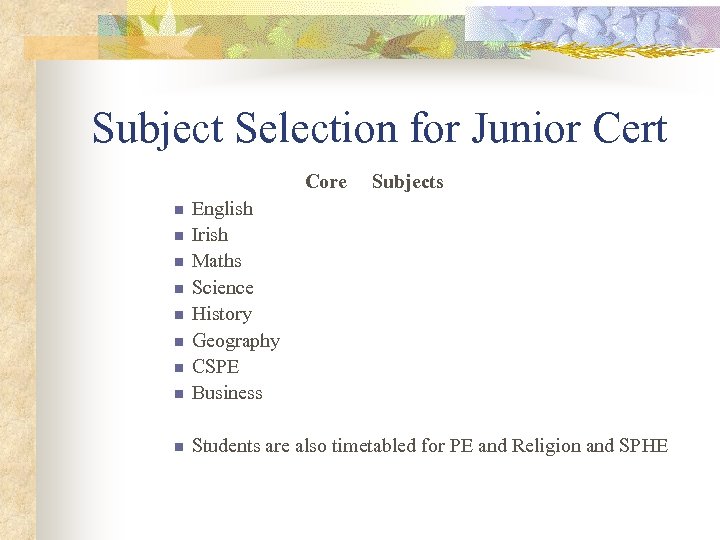 Subject Selection for Junior Cert Core Subjects n English Irish Maths Science History Geography