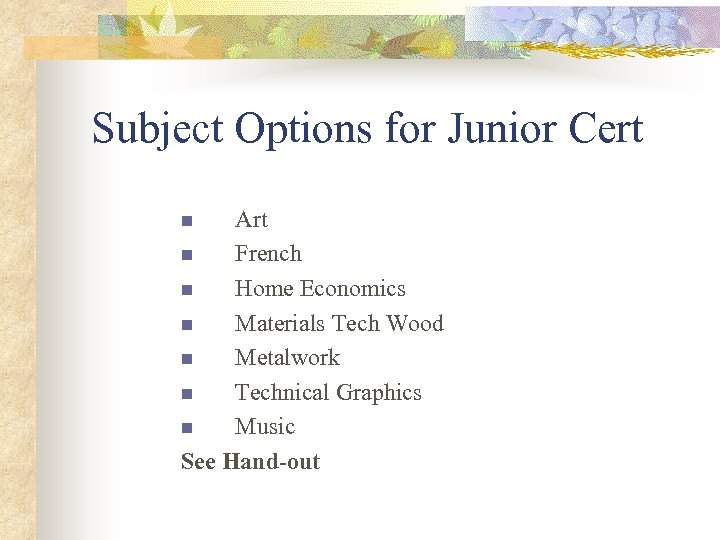 Subject Options for Junior Cert Art n French n Home Economics n Materials Tech