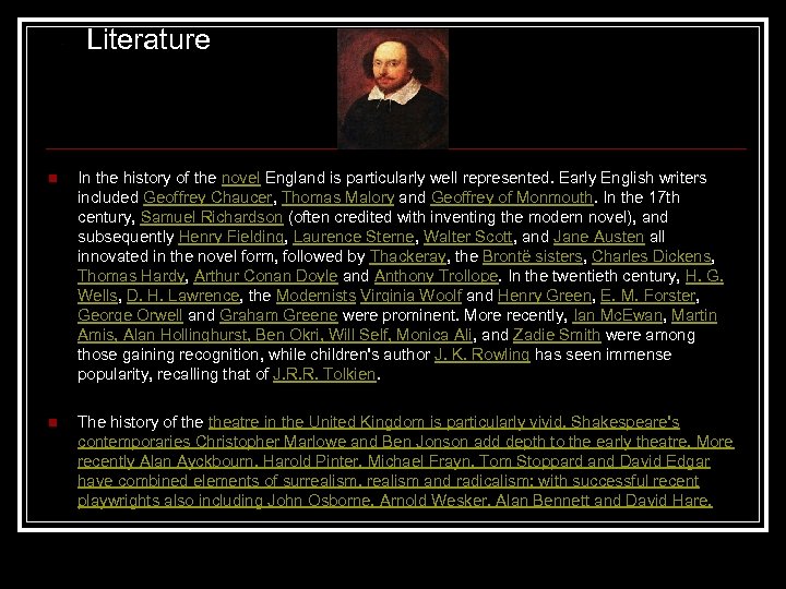 Literature n In the history of the novel England is particularly well represented. Early