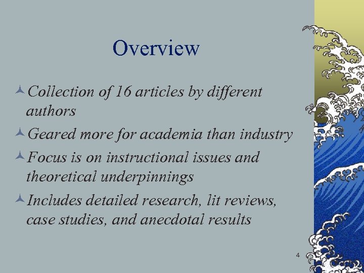 Overview ©Collection of 16 articles by different authors ©Geared more for academia than industry