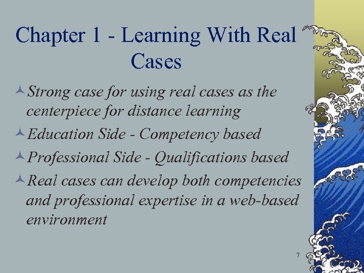 Chapter 1 - Learning With Real Cases ©Strong case for using real cases as