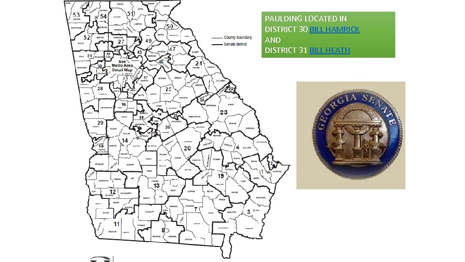 PAULDING LOCATED IN DISTRICT 30 BILL HAMRICK AND DISTRICT 31 BILL HEATH 