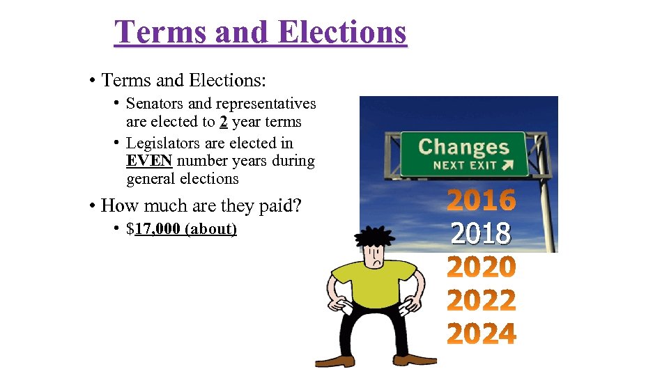 Terms and Elections • Terms and Elections: • Senators and representatives are elected to