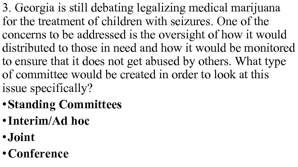 3. Georgia is still debating legalizing medical marijuana for the treatment of children with